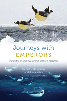 Hardcover Journeys with Emperors: Tracking the World's Most Extreme Penguin Book