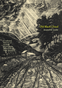 Paperback Old Black Cloud: A Cultural History of Mental Depression in Aotearoa New Zealand Book