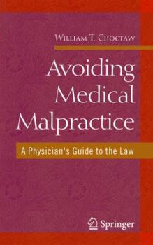 Paperback Avoiding Medical Malpractice: A Physician's Guide to the Law Book