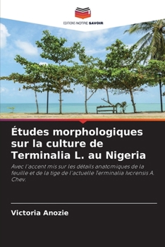 Paperback Études morphologiques sur la culture de Terminalia L. au Nigeria [French] Book