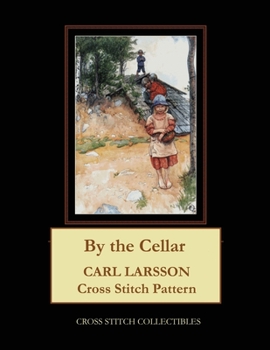 Paperback By the Cellar: Carl Larsson Cross Stitch Pattern Book