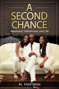 Paperback A Second Chance: Manhood, Fatherhood, and Life Book