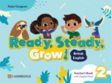 Misc. Ready, Steady, Grow! Level 2 Teacher's Book with Digital Pack British English Book