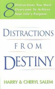 Paperback Distractions from Destiny: 8 Distractions You Must Overcome to Achieve Your Life's Purpose Book