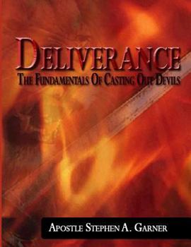 Paperback Deliverance: The Fundamentals of Casting Out Devils Book