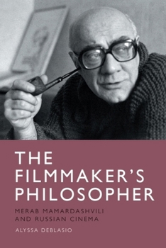 Paperback The Filmmaker's Philosopher: Merab Mamardashvili and Russian Cinema Book