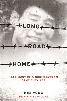 Paperback Long Road Home: Testimony of a North Korean Camp Survivor Book