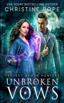 Unbroken Vows - Book #6 of the Project Demon Hunters