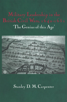 Paperback Military Leadership in the British Civil Wars, 1642-1651: 'The Genius of this Age' Book