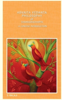 Paperback Advaita Vedanta Philosophy of Shankaracharya: A Concise Introduction Book