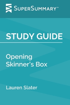 Paperback Study Guide: Opening Skinner's Box by Lauren Slater (SuperSummary) Book