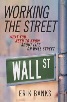 Hardcover Working the Street: What You Need to Know about Life on Wall Street Book