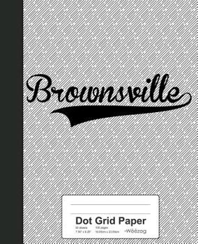 Paperback Dot Grid Paper: BROWNSVILLE Notebook Book