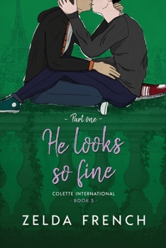 He Looks So Fine: Part One - Book #3 of the Colette International
