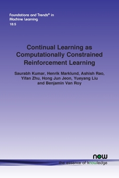 Paperback Continual Learning as Computationally Constrained Reinforcement Learning Book