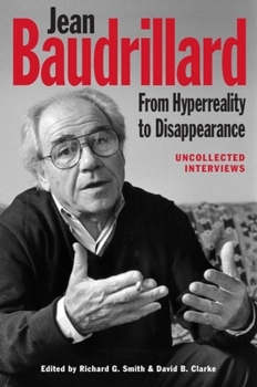 Paperback Jean Baudrillard: From HyperReality to Disappearance: Uncollected Interviews Book