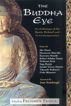 Paperback The Buddha Eye: An Anthology of the Kyoto School and It's Comtemporaries Book