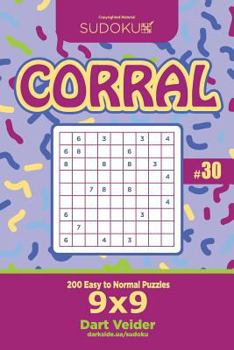 Paperback Sudoku Corral - 200 Easy to Normal Puzzles 9x9 (Volume 30) Book