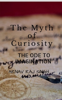 Paperback The Myth Of Curiosity. Book