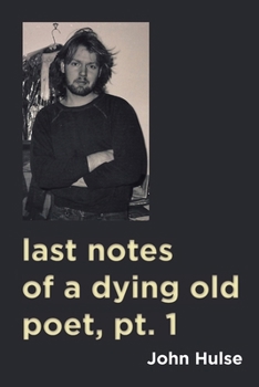 Paperback last notes of a dying old poet, pt. 1 Book