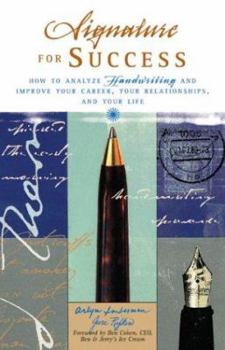 Paperback Signature for Success: How to Analyze Handwriting and Improve Your Career, Your Relationships, and Your Life Book