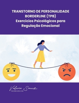 Paperback Transtorno de Personalidade Borderline (TPB): Exercícios Psicológicos para Regulação Emocional [Portuguese] Book
