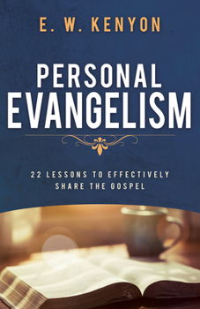 Paperback Personal Evangelism: 22 Lessons to Effectively Share the Gospel Book