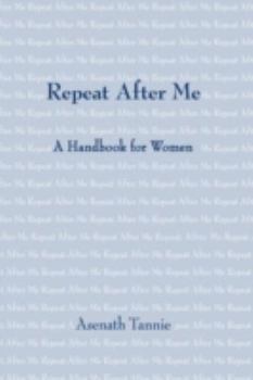 Paperback Repeat After Me: A Handbook for Women Book