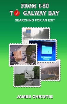 Paperback From I-80 to Galway Bay: Searching for an Exit Book