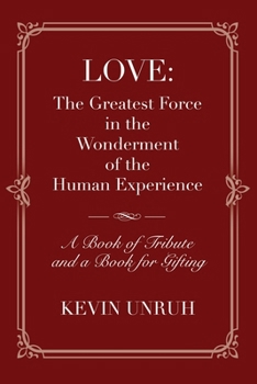 Paperback Love: The Greatest Force in The Wonderment of The Human Experience Book