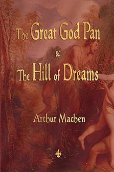 Paperback The Great God Pan and the Hill of Dreams Book