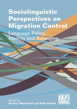 Paperback Sociolinguistic Perspectives on Migration Control: Language Policy, Identity and Belonging Book