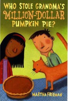 Who Stole Grandma's Millon-dollar Pumpkin Pie? - Book #4 of the Chickadee Court Mysteries