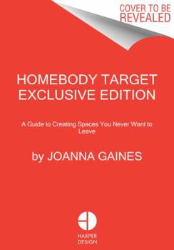 Hardcover Homebody: A Guide to Creating Spaces You Never Want to Leave: Target Exclusive Edition Book