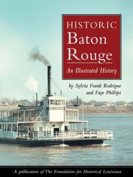 Paperback Historic Baton Rouge: An Illustrated History Book