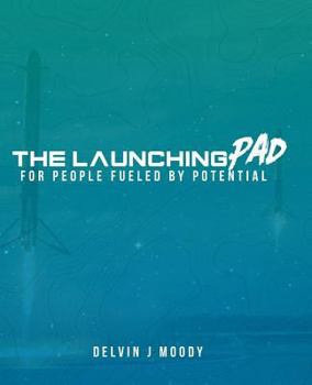 Paperback The Launching Pad: For People Fueled by Potential Book
