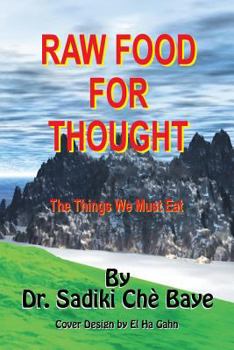 Paperback Raw Food for Thought: The Things We Must Eat Book
