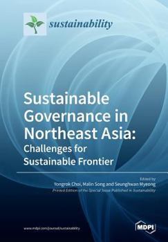 Paperback Sustainable Governance in Northeast Asia: Challenges for Innovation Frontier Book