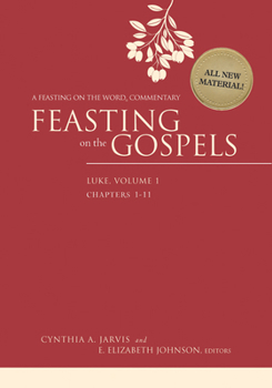 Feasting on the Gospels--Luke, Volume 1: A Feasting on the Word Commentary - Book  of the Feasting on the Gospels