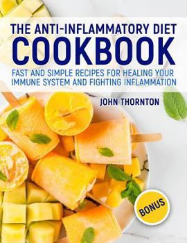 Paperback The Anti-Inflammatory Diet Cookbook: Fast and Simple Recipes for Healing Your Immune System and Fighting Inflammation Book