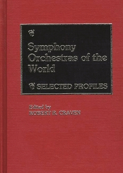 Hardcover Symphony Orchestras of the World: Selected Profiles Book