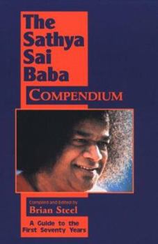 The Sathya Sai Baba Compendium: A Guide to the First Seventy Years