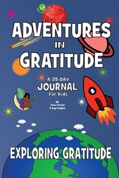 Paperback Adventure In Gratitude - Exploring Gratitude: 28-Day Journal For Kids Book