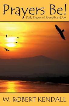 Paperback Prayers Be!: Daily Prayers of Strength and Joy Book