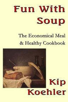 Paperback Fun With Soup: It's Economical & Healthy As Well Book