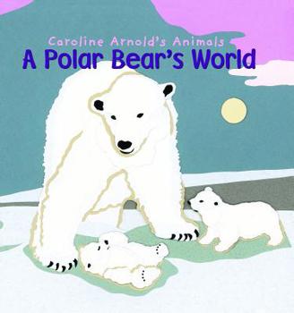 Hardcover A Polar Bear's World Book