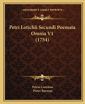 Paperback Petri Lotichii Secundi Poemata Omnia V1 (1754) [Latin] Book