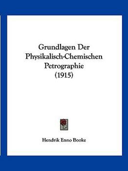 Paperback Grundlagen Der Physikalisch-Chemischen Petrographie (1915) [German] Book