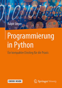 Hardcover Programmierung in Python: Ein Kompakter Einstieg Für Die PRAXIS [German] Book