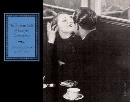 Hardcover The Parisian Cafe: A Literary Companion Book